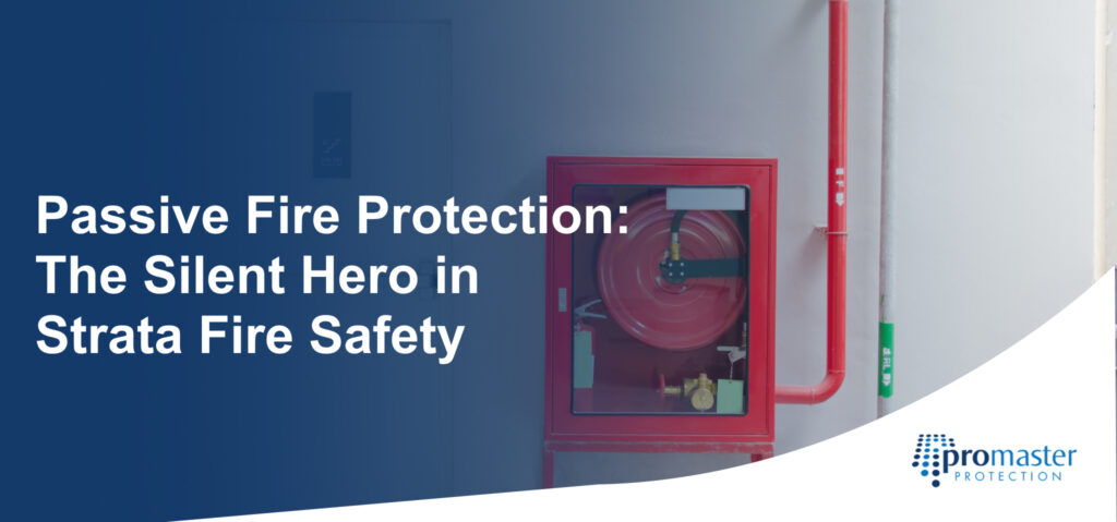 Passive Fire Protection: The Silent Hero in Strata Fire Safety ...