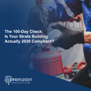 The 100-Day Check: Is Your Strata Building Actually 2026 Compliant?