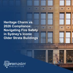 Heritage Charm vs. 2026 Compliance: Navigating Fire Safety in Sydney’s Iconic Older Strata Buildings